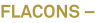Flacons – Flacons –