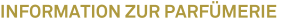 Information zur Parfümerie Information zur Parfümerie