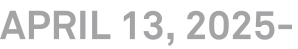 April 13, 2025-