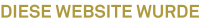 Diese Website wurde Diese Website wurde