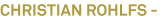 CHRISTIAN ROHLFS - CHRISTIAN ROHLFS -