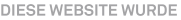 Diese Website wurde Diese Website wurde